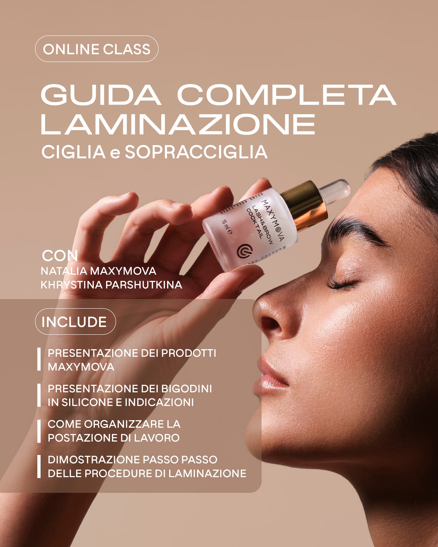 CORSO ONLINE -VIDEO GUIDA COMPLETA AI PRODOTTI MAXYMOVA: PASSA AL NOSTRO METODO CON IL CORSO TRANSIZIONALE LAMINAZIONE CIGLIA E SOPRACCIGLIA- LINGUA ITALIANA